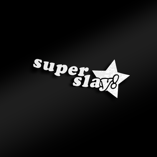 Super Slay! Decal